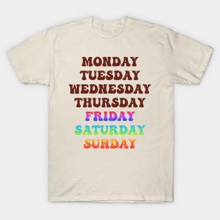 There are only Friday Saturday and Sunday in my life T-Shirt